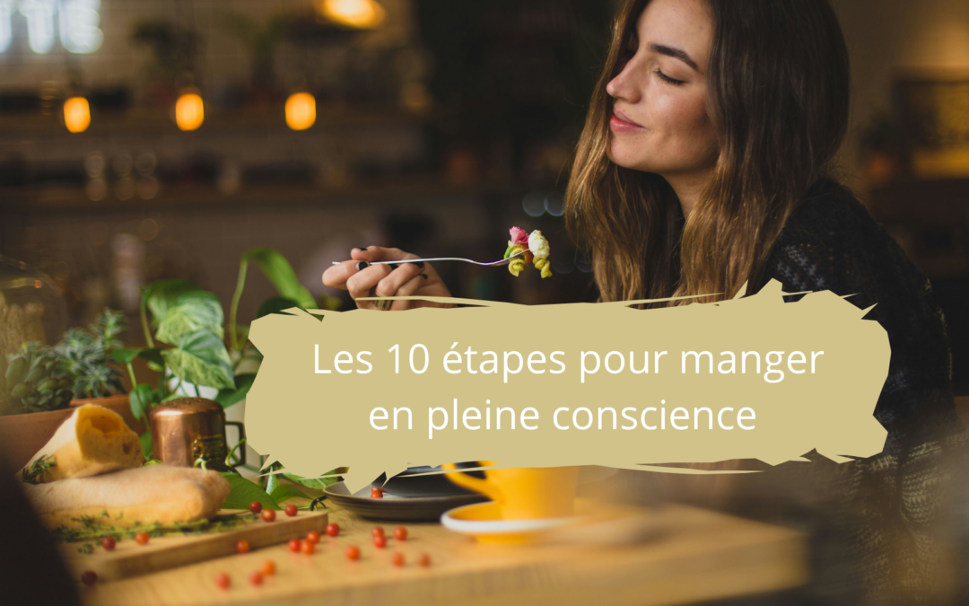 Les 10 étapes pour manger en pleine conscience