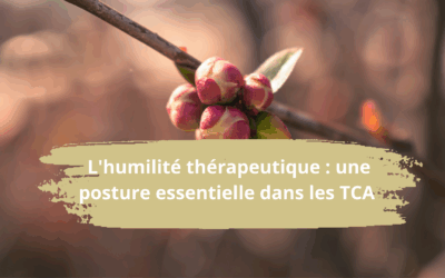 L’humilité thérapeutique : une posture essentielle face aux troubles du comportement alimentaire