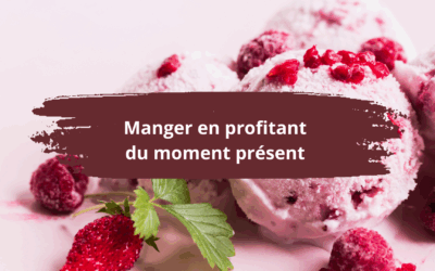 Manger en profitant du moment présent