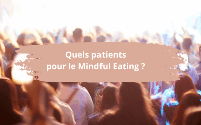 Quels patients pour le Mindful Eating ?