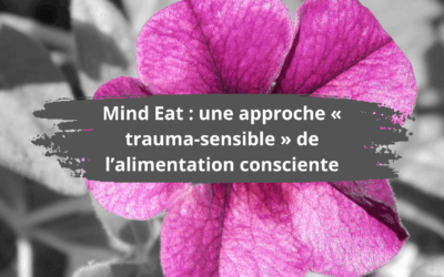 Mind Eat : une approche « trauma-sensible » de l’alimentation consciente